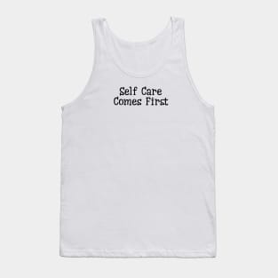 Self Care Comes First Tank Top